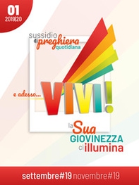 E adesso... vivi! La Sua giovinezza ci illumina. Sussidio di preghiera quotidiana - Librerie.coop