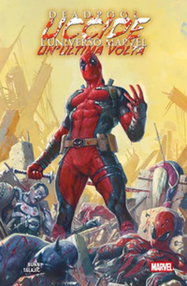 Deadpool uccide l'universo Marvel. Un'ultima volta - Librerie.coop