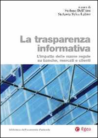 La trasparenza informativa. L'impatto delle nuove regole su banche, mercati e clienti - Librerie.coop