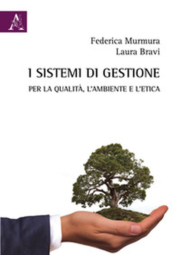 I sistemi di gestione per la qualità, l'ambiente e l'etica - Librerie.coop I sistemi di gestione per la qualità, l'ambiente e l'etica - Librerie.coop