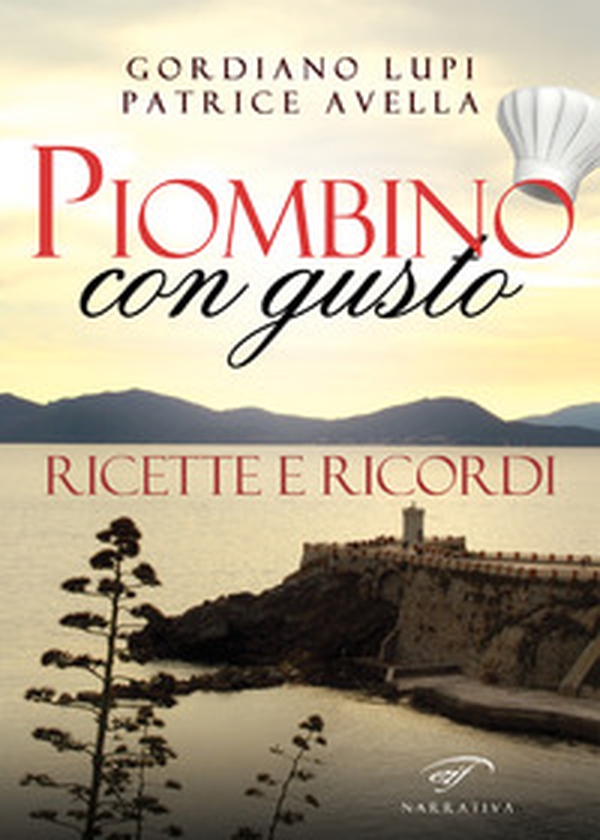 Piombino con gusto. Ricette e ricordi - Librerie.coop Piombino con gusto. Ricette e ricordi - Librerie.coop
