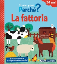 La fattoria. I miei primi perché? - Librerie.coop