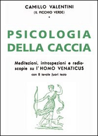 Psicologia della caccia. Meditazioni, intropsezioni, e radioscopie su l'homo venaticus - Librerie.coop Psicologia della caccia. Meditazioni, intropsezioni, e radioscopie su l'homo venaticus - Librerie.coop