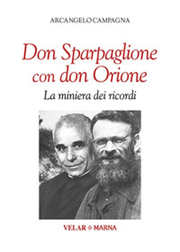 Don Sparpaglione con don Orione. La miniera dei ricordi - Librerie.coop Don Sparpaglione con don Orione. La miniera dei ricordi - Librerie.coop