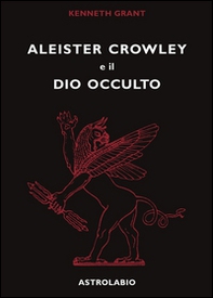 Aleister Crowley e il dio occulto - Librerie.coop Aleister Crowley e il dio occulto - Librerie.coop