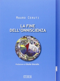La fine dell'onniscienza. Epistemologie della complessità - Librerie.coop La fine dell'onniscienza. Epistemologie della complessità - Librerie.coop