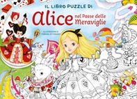 Alice nel paese delle meraviglie. Libro puzzle - Librerie.coop