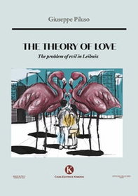 The theory of love. The problem of evil in Leibniz - Librerie.coop