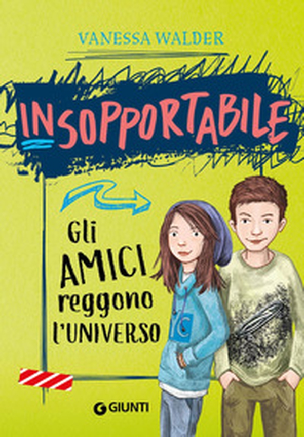 Gli amici reggono l'universo. Insopportabile - Vol. 2 - Librerie.coop Gli amici reggono l'universo. Insopportabile - Vol. 2 - Librerie.coop