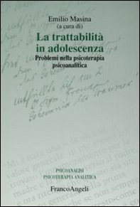 La trattabilità in adolescenza. Problemi nella psicoterapia psicoanalitica - Librerie.coop