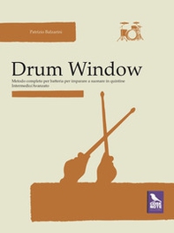Drum window. Metodo completo per batteria per imparare a suonare in quintine. Intermedio/avanzato - Librerie.coop Drum window. Metodo completo per batteria per imparare a suonare in quintine. Intermedio/avanzato - Librerie.coop