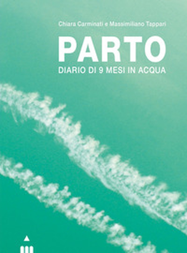 Parto. Diario di 9 mesi in acqua e in aria - Librerie.coop