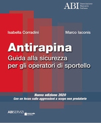 Antirapina. Guida alla sicurezza per gli operatori di sportello. Con un focus sulle aggressioni a scopo non predatorio - Librerie.coop