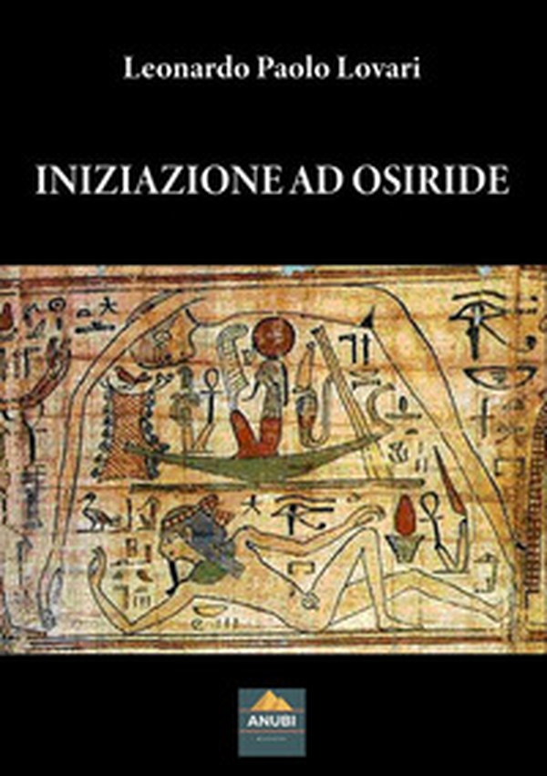 Iniziazione ad Osiride - Librerie.coop Iniziazione ad Osiride - Librerie.coop