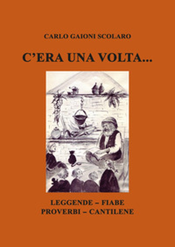 C'era una volta... Leggende Fiabe Proverbi Cantilene - Librerie.coop C'era una volta... Leggende Fiabe Proverbi Cantilene - Librerie.coop