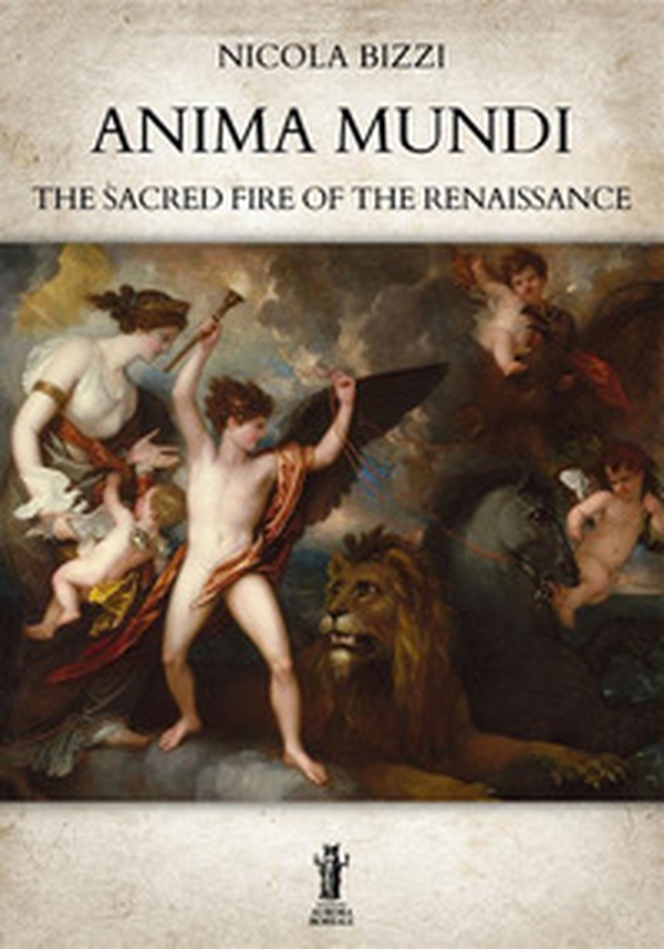 Anima mundi. The sacred fire of the Renaissance - Librerie.coop Anima mundi. The sacred fire of the Renaissance - Librerie.coop