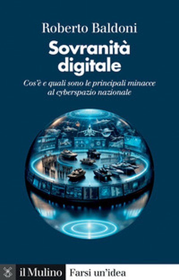 Sovranità digitale. Cos'è e quali sono le principali minacce al cyberspazio nazionale - Librerie.coop Sovranità digitale. Cos'è e quali sono le principali minacce al cyberspazio nazionale - Librerie.coop