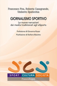 Giornalismo sportivo. Le nuove narrazioni dai media tradizionali agli eSports - Librerie.coop