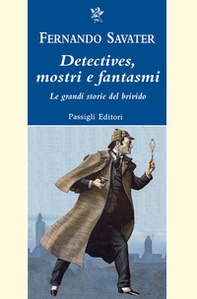 Detectives, mostri e fantasmi. Le grandi storie del brivido - Librerie.coop Detectives, mostri e fantasmi. Le grandi storie del brivido - Librerie.coop