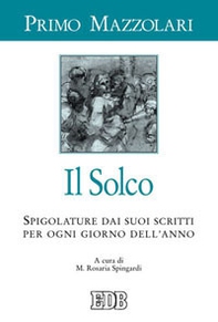 Il solco. Spigolature dai suoi scritti per ogni giorno dell'anno - Librerie.coop