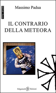 Il contrario della meteora - Librerie.coop