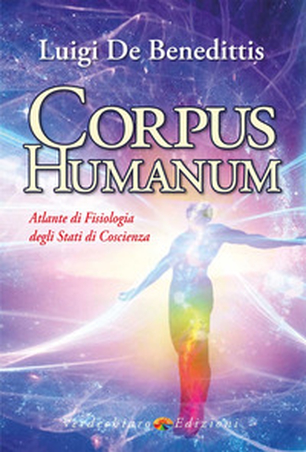 Corpus humanum. Atlante di fisiologia degli stati di coscienza - Librerie.coop Corpus humanum. Atlante di fisiologia degli stati di coscienza - Librerie.coop