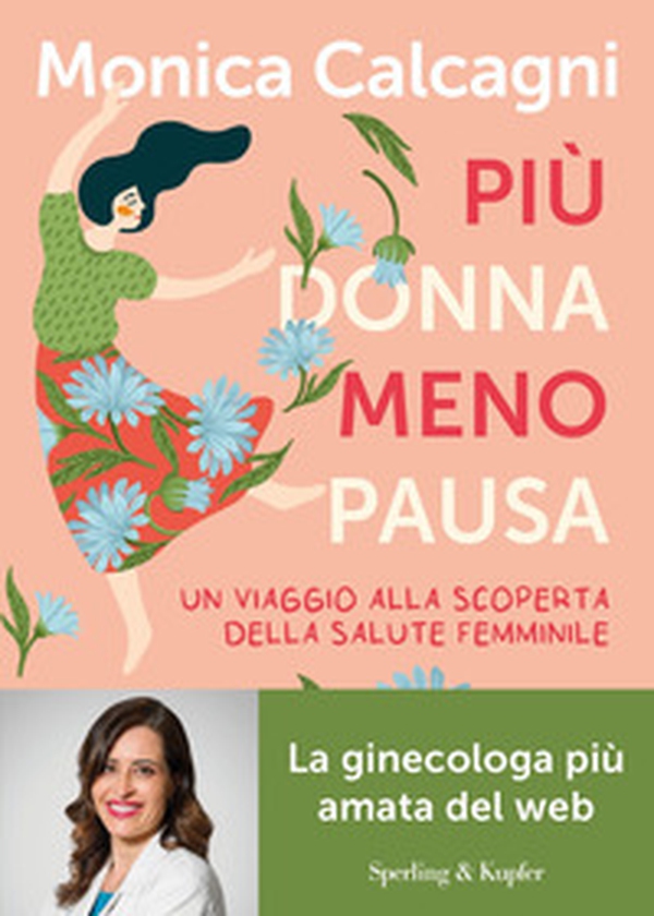 Più donna meno pausa. Un viaggio alla scoperta della salute femminile - Librerie.coop Più donna meno pausa. Un viaggio alla scoperta della salute femminile - Librerie.coop