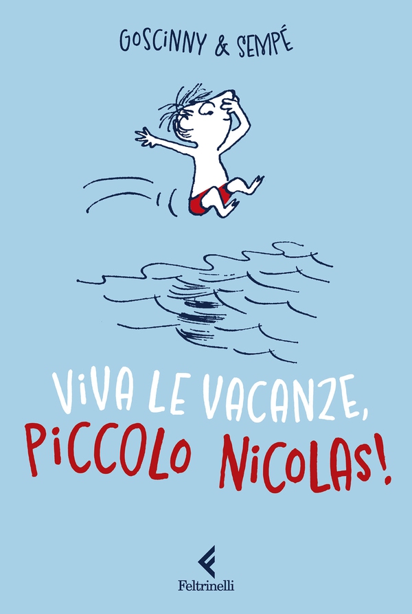 Viva le vacanze, Piccolo Nicolas! - Librerie.coop Viva le vacanze, Piccolo Nicolas! - Librerie.coop