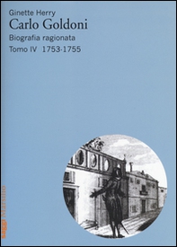 Carlo Goldoni. Biografia ragionata - Vol. 4 - Librerie.coop