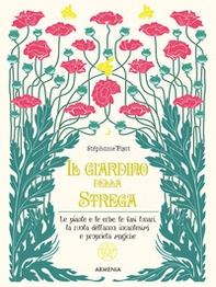 Il giardino della strega. Le piante e le erbe, le fasi lunari, la ruota dell'anno, incantesimi e proprietà magiche - Librerie.coop