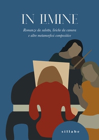 In limine. Romanze da salotto, liriche da camera e altre metamorfosi compositive - Librerie.coop