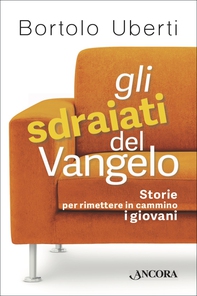 Gli sdraiati del Vangelo - Librerie.coop