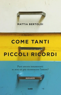 Come tanti piccoli ricordi - Librerie.coop Come tanti piccoli ricordi - Librerie.coop