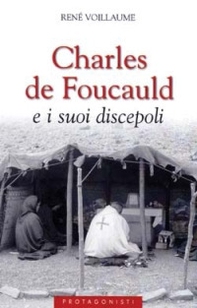 Charles de Foucauld e i suoi discepoli - Librerie.coop Charles de Foucauld e i suoi discepoli - Librerie.coop