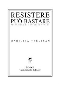 Resistere può bastare - Librerie.coop Resistere può bastare - Librerie.coop