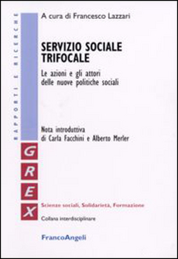 Servizio sociale trifocale. Le azioni e gli attori delle nuove politiche sociali - Librerie.coop Servizio sociale trifocale. Le azioni e gli attori delle nuove politiche sociali - Librerie.coop