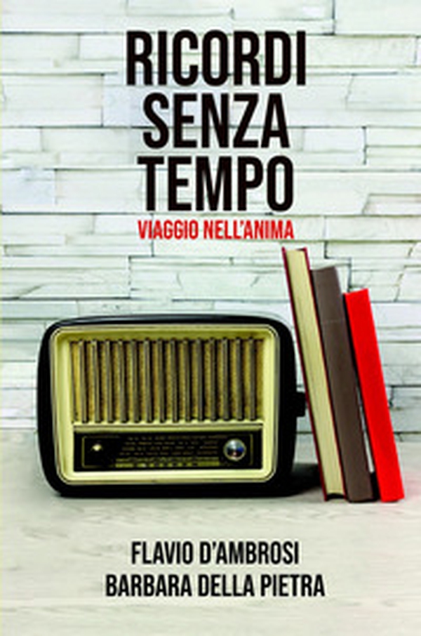Ricordi senza tempo. Viaggio nell'anima - Librerie.coop Ricordi senza tempo. Viaggio nell'anima - Librerie.coop