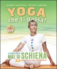 Yoga che ti passa! Liberi dal mal di schiena. 30 posizioni per una schiena felice - Librerie.coop Yoga che ti passa! Liberi dal mal di schiena. 30 posizioni per una schiena felice - Librerie.coop