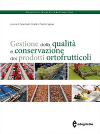Gestione della qualità e conservazione dei prodotti ortofrutticoli - Librerie.coop