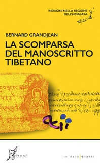 La scomparsa del manoscritto tibetano. Indagini nella regione dell'Himalaya - Librerie.coop