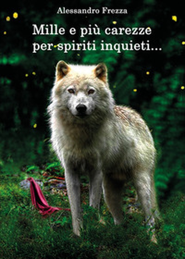 Mille e più carezze per spiriti inquieti - Librerie.coop Mille e più carezze per spiriti inquieti - Librerie.coop