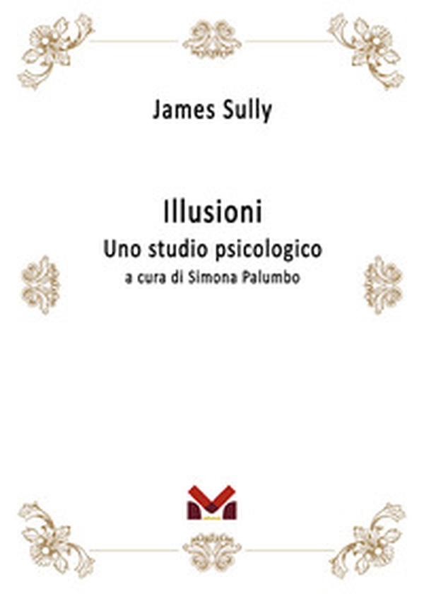 Illusioni. Uno studio psicologico - Librerie.coop Illusioni. Uno studio psicologico - Librerie.coop