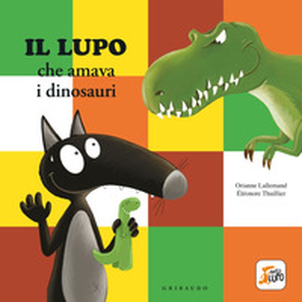 Lupo che amava i dinosauri. Amico lupo - Librerie.coop Lupo che amava i dinosauri. Amico lupo - Librerie.coop