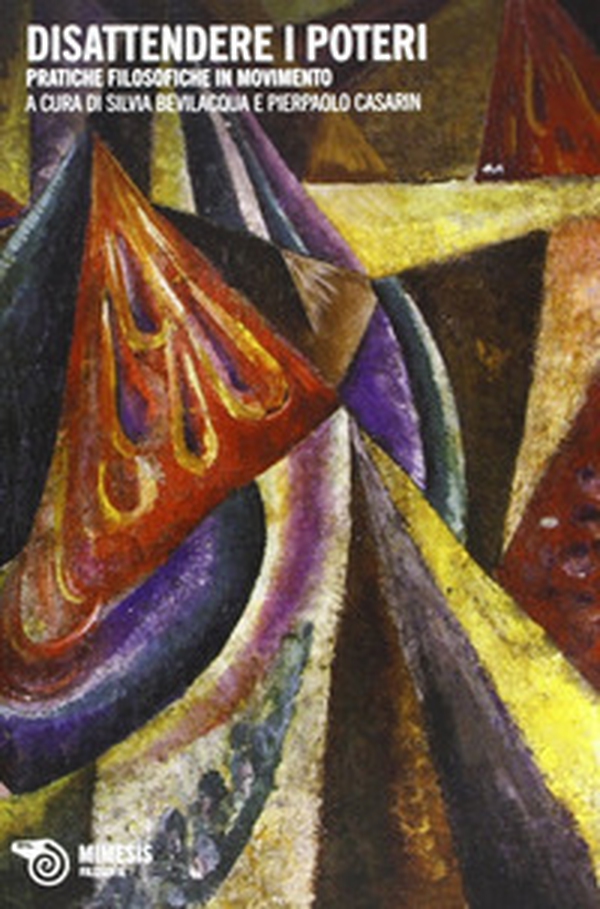 Disattendere i poteri. Pratiche filosofiche in movimento - Librerie.coop