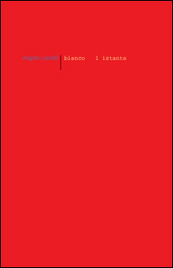 Bianco è l'istante - Librerie.coop Bianco è l'istante - Librerie.coop