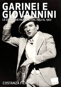 Garinei e Giovannini. Le commedie musicali dal 1952 al 1962 - Librerie.coop