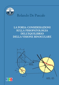 La foria: considerazioni sulla fisiopatologia dell'equilibrio della visione binoculare - Librerie.coop La foria: considerazioni sulla fisiopatologia dell'equilibrio della visione binoculare - Librerie.coop