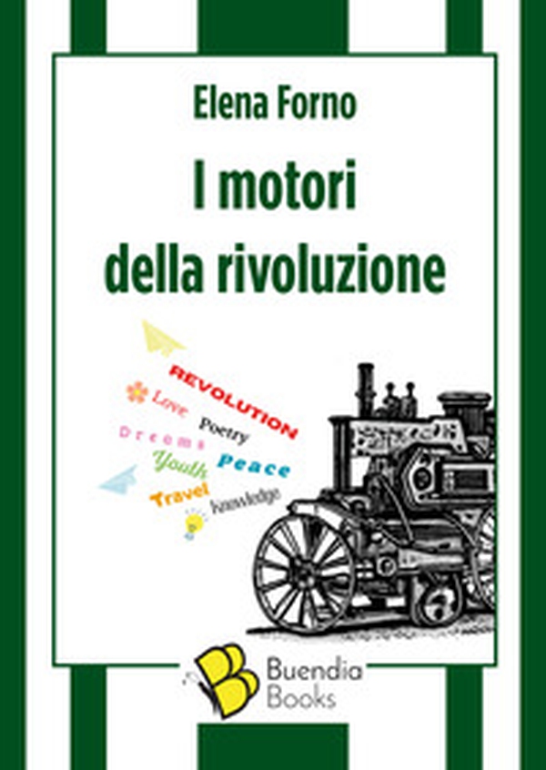 I motori della rivoluzione - Librerie.coop I motori della rivoluzione - Librerie.coop