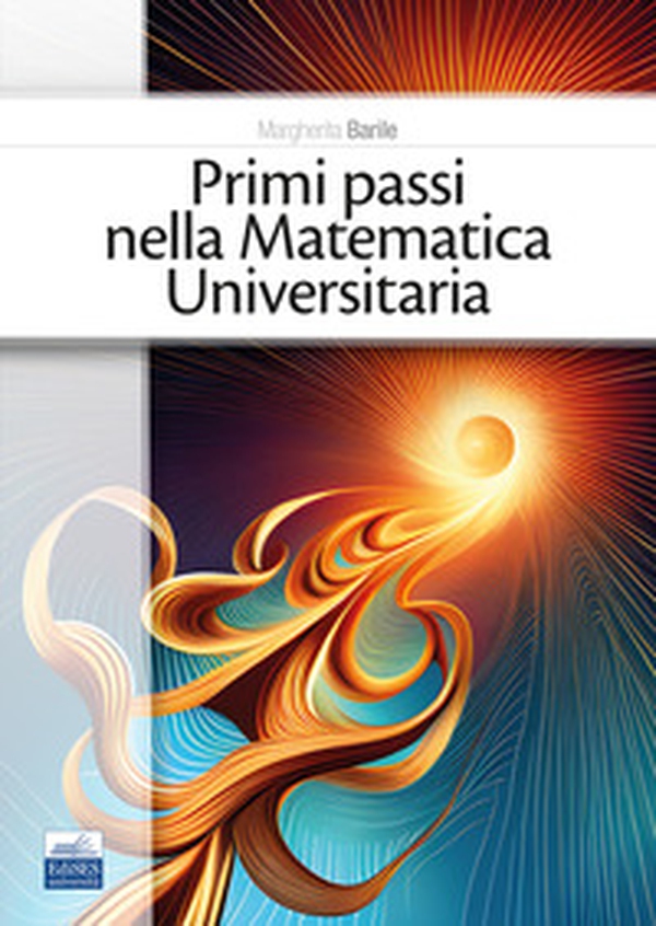 Primi passi nella matematica universitaria - Librerie.coop Primi passi nella matematica universitaria - Librerie.coop