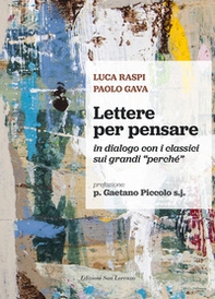 Lettere per pensare. In dialogo con i classici sui grandi «perché» - Librerie.coop